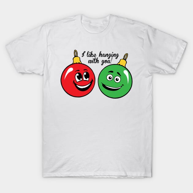 I like hanging with you! T-Shirt by AmazingArtMandi